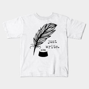 Just Write Quote Kids T-Shirt